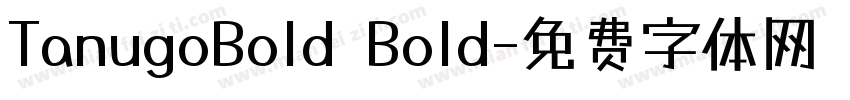 TanugoBold Bold字体转换